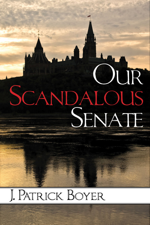 Our Scandalous Senate by J. Patrick Boyer, 9781459723665