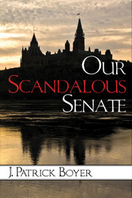 Our Scandalous Senate by J. Patrick Boyer, 9781459723665