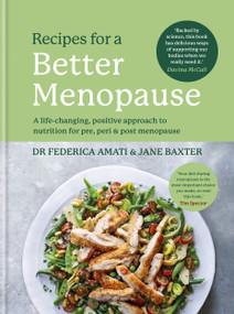 Recipes for a Better Menopause (A life-changing, positive approach to nutrition for pre, peri and post menopause) by Dr. Federica Amati, Jane Baxter, 9781804191439