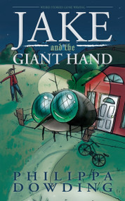 Jake and the Giant Hand by Philippa Dowding, 9781459724211