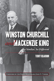 Winston Churchill and Mackenzie King (So Similar, So Different) by Terry Reardon, John N. Turner, 9781459724273