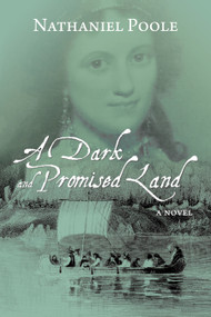 A Dark and Promised Land by Nathaniel Poole, 9781459722002