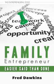 Family Entrepreneur (Easier Said Than Done) by Fred Dawkins, 9781459722750