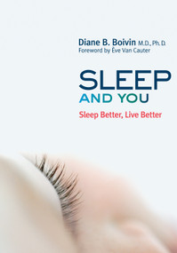 Sleep and You (Sleep Better, Live Better) by Diane B. Boivin, Ève Van Cauter, Barbara Sandilands, 9781459723528