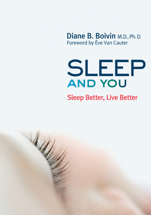 Sleep and You (Sleep Better, Live Better) by Diane B. Boivin, Ève Van Cauter, Barbara Sandilands, 9781459723528