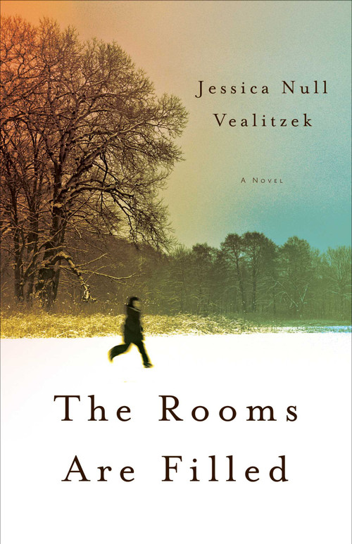 The Rooms Are Filled (A Novel) by Jessica Vealitzek, 9781938314582