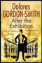After the Exhibition - 9781847516473 by Dolores Gordon-Smith, 9781847516473