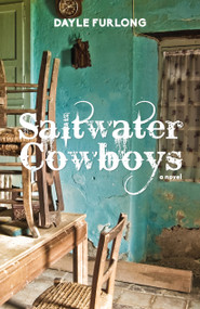 Saltwater Cowboys by Dayle Furlong, 9781459721975