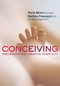 Conceiving (Preventing and Treating Infertility) by Dr. Pierre Miron, Mathieu Provençal, Denis Gingras, Barbara Sandilands, 9781459730076