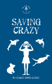 Saving Crazy (The Wild Place Adventure Series) by Karen Hood-Caddy, 9781459730267