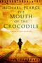 Mouth of the Crocodile, The by Michael Pearce, 9781847515667