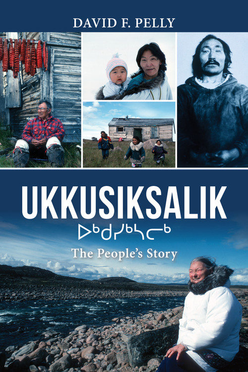Ukkusiksalik (The People's Story) by David F. Pelly, 9781459729896