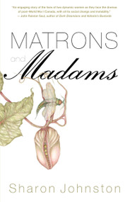 Matrons and Madams by Sharon Johnston, 9781459728967