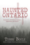Haunted Ontario 4 (Encounters with Ghostly Shadows, Apparitions, and Spirits) by Terry Boyle, 9781459731196