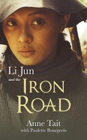 Li Jun and the Iron Road by Anne Tait, Paulette Bourgeois, 9781459731424