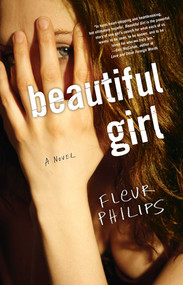 Beautiful Girl (A Novel) by Fleur Philips, 9781940716473