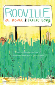 Rooville (A Novel) by Julie Long, 9781940716602