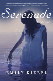 Serenade (A Novel) by Emily Kiebel, 9781940716046
