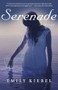 Serenade (A Novel) by Emily Kiebel, 9781940716046