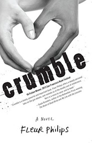 Crumble (A Novel) by Fleur Philips, 9781940716114