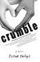 Crumble (A Novel) by Fleur Philips, 9781940716114