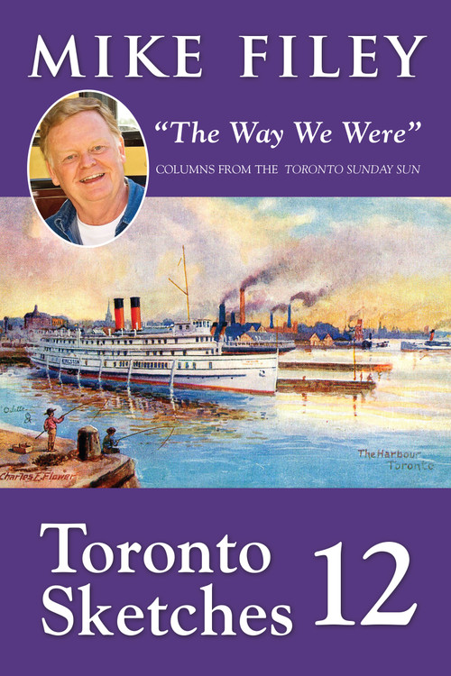Toronto Sketches 12 (“The Way We Were”) by Mike Filey, 9781459731691