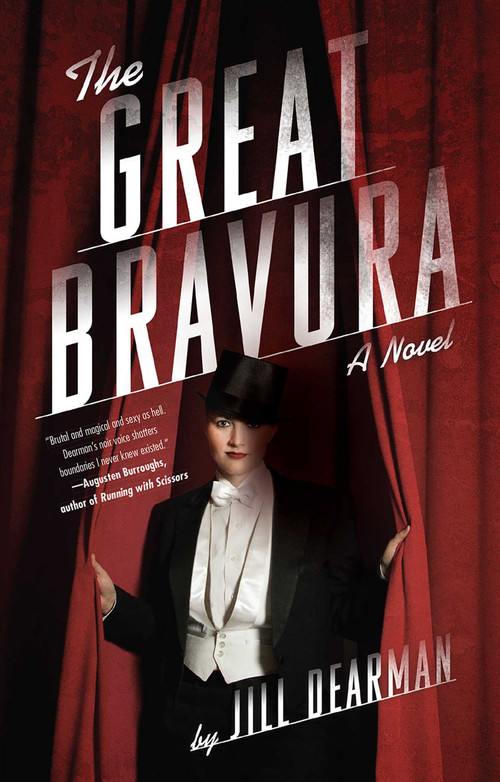 The Great Bravura (A Novel) by Jill Dearman, 9781631529894