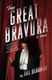The Great Bravura (A Novel) by Jill Dearman, 9781631529894