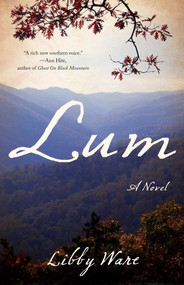 Lum (A Novel) by Libby Ware, 9781631520037