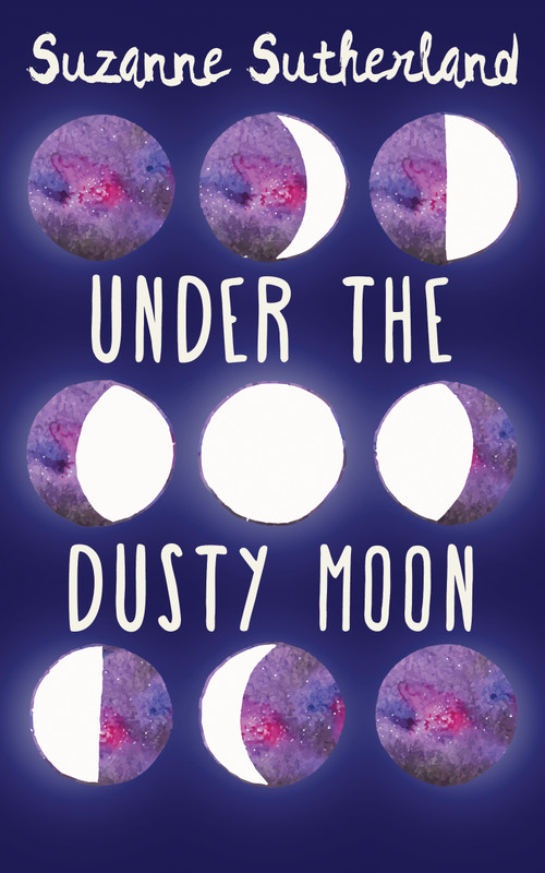 Under the Dusty Moon by Suzanne Sutherland, 9781459732025