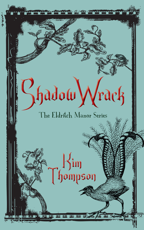 Shadow Wrack (The Eldritch Manor Series) by Kim Thompson, 9781459732056