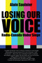 Losing Our Voice (Radio-Canada Under Siege) by Alain Saulnier, Pauline Couture, 9781459733152