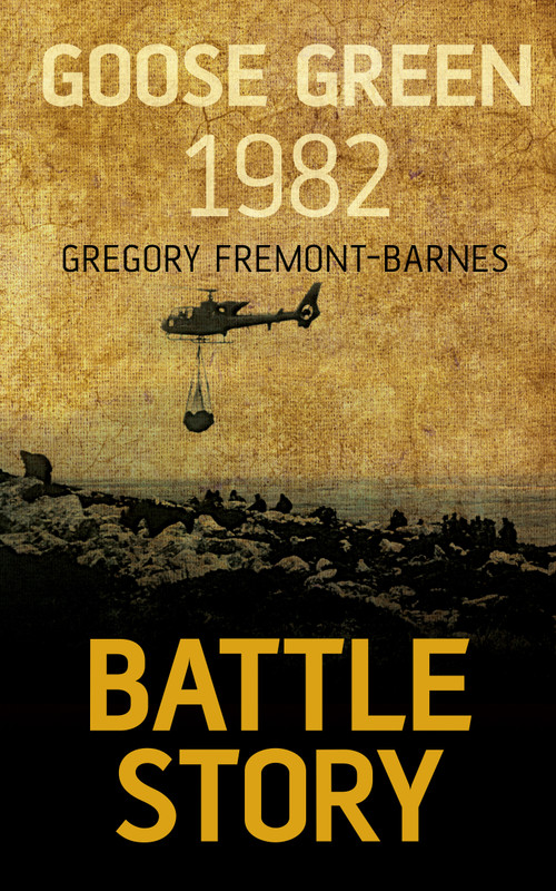 Goose Green 1982 by Gregory Fremont-Barnes, 9781459733930