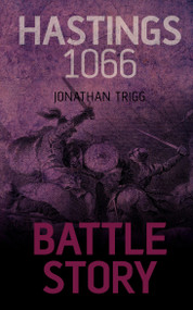 Hastings 1066 by Jonathan Trigg, 9781459733992