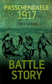 Passchendaele 1917 by Chris McNab, 9781459734173
