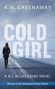 Cold Girl by R.M. Greenaway, 9781459734371