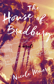 The House of Bradbury by Nicole Meier, 9781940716381