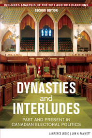 Dynasties and Interludes (Past and Present in Canadian Electoral Politics) - 9781459733374 by Lawrence LeDuc, Jon H. Pammett, André Turcotte, 9781459733374