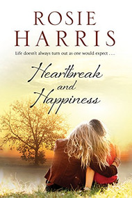 Heartbreak and Happiness by Rosie Harris, 9780727885852
