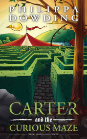 Carter and the Curious Maze (Weird Stories Gone Wrong) by Philippa Dowding, 9781459732490
