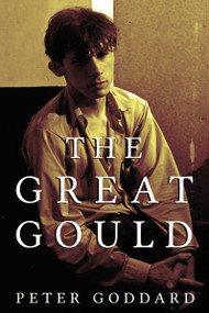 The Great Gould by Peter Goddard, 9781459733091