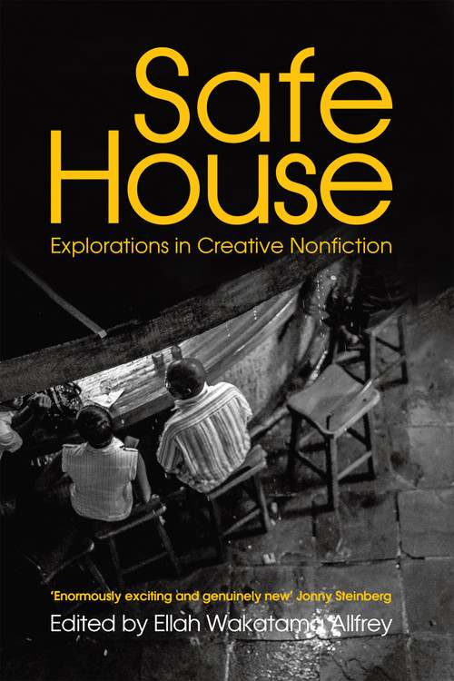 Safe House (Explorations in Creative Nonfiction) by Ellah Wakatama Allfrey, 9781459735477