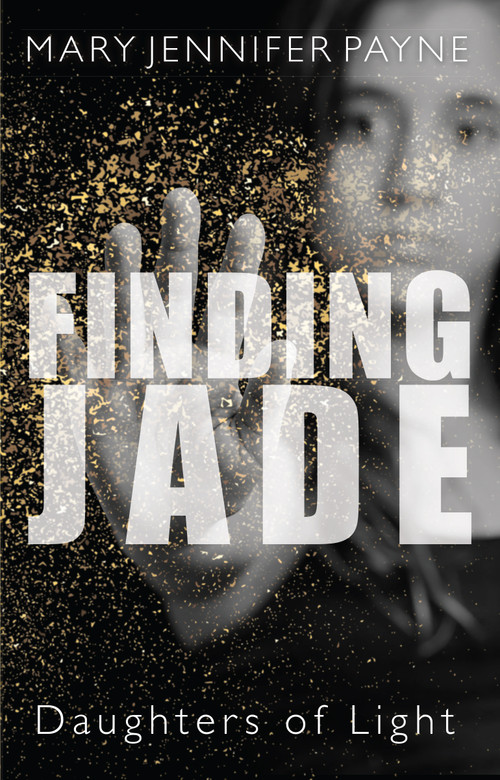 Finding Jade (Daughters of Light) by Mary Jennifer Payne, 9781459735002