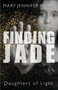 Finding Jade (Daughters of Light) by Mary Jennifer Payne, 9781459735002