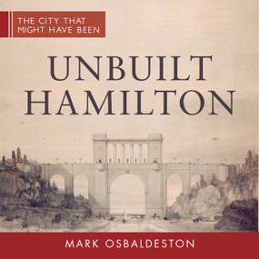 Unbuilt Hamilton by Mark Osbaldeston, 9781459732995