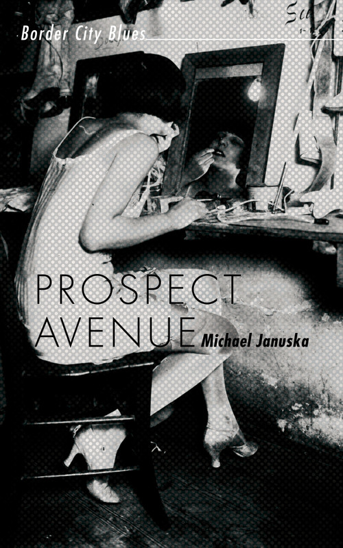 Prospect Avenue (Border City Blues) by Michael Januska, 9781459735941