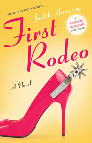 First Rodeo (A Novel) by Judith Hennessey, 9781943006038
