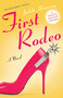 First Rodeo (A Novel) by Judith Hennessey, 9781943006038