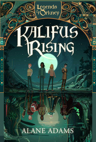 Kalifus Rising (Legends of Orkney Series) by Alane Adams, 9781940716848