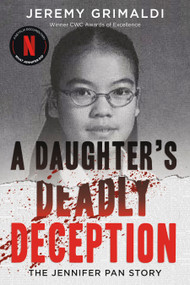 A Daughter's Deadly Deception (The Jennifer Pan Story) by Jeremy Grimaldi, 9781459735248